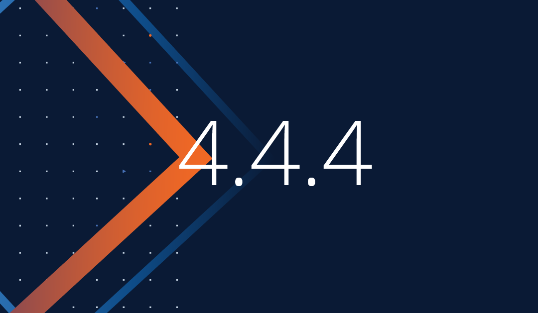 New Maintenance Release 4.4.4 Improves Performance with a No Downtime Guarantee
