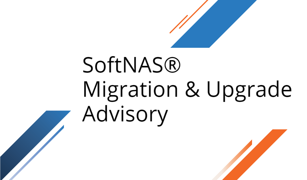 SoftNAS® Migration & Upgrade Advisory